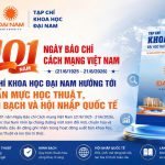 KỶ NIỆM 101 NĂM NGÀY BÁO CHÍ CÁCH MẠNG VIỆT NAM TẠP CHÍ KHOA HỌC ĐẠI NAM HƯỚNG TỚI CHUẨN MỰC HỌC THUẬT, MINH BẠCH VÀ HỘI NHẬP QUỐC TẾ